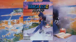 Kraff - Banga Zone - (Official Audio)