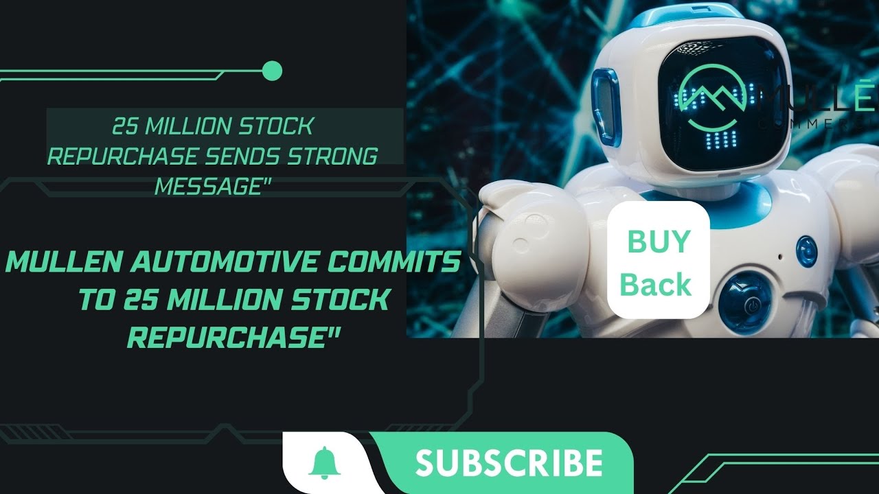 “Mullen Automotive Initiates 25 million stock repurchase plan"​⁠