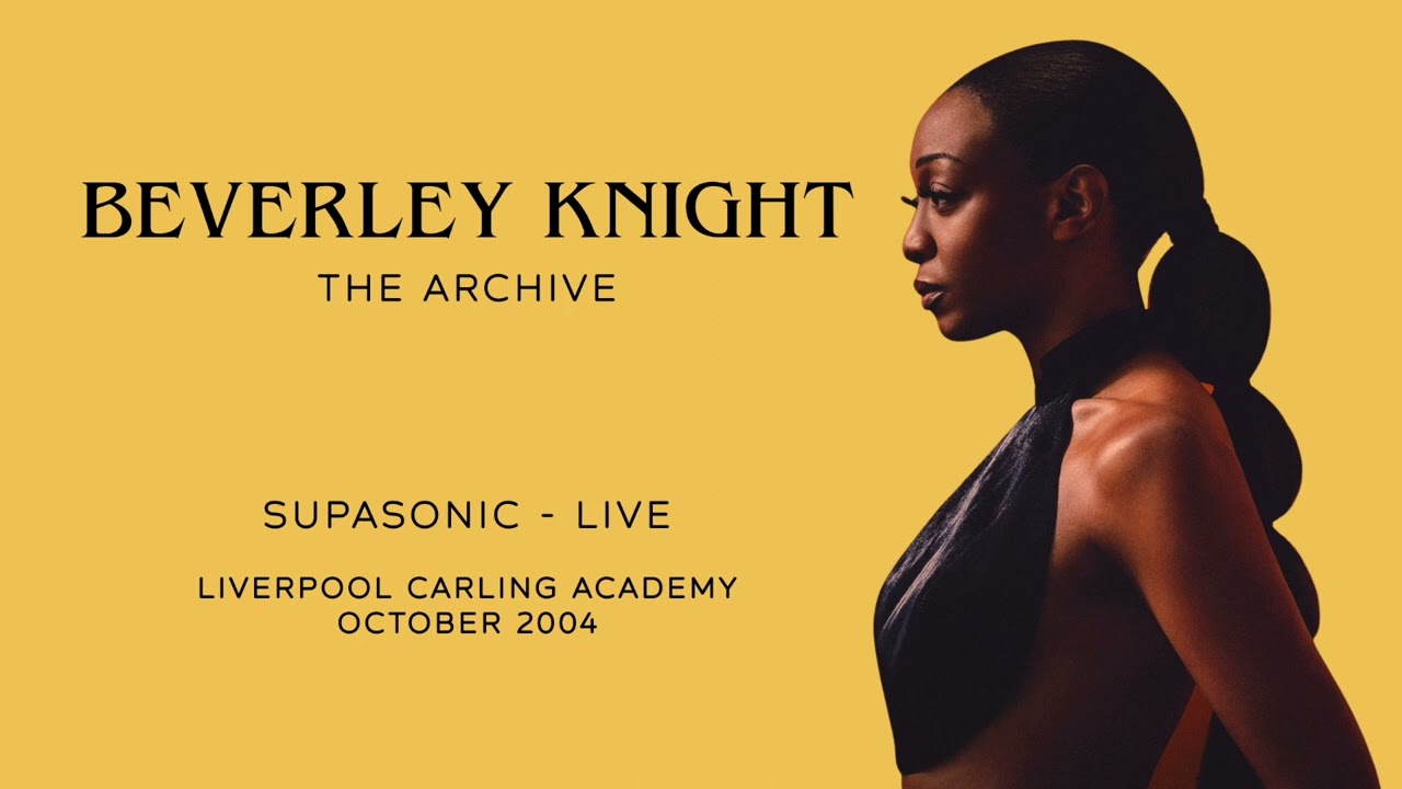 Beverley Knight - "Supasonic" LIVE at Liverpool Carling Academy 2004 adlı videoyu YouTube'da izle Beverley Knight - "Supasonic" LIVE at Liverpool Carling Academy 2004 adlı videoyu YouTube'da izle