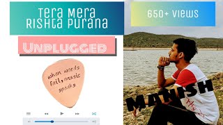 Tera Mera Rishta Purana - Cover | Guitar | Awarapan | By Manish