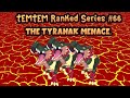TemTem Ranked Series #66 - Tyranak is a menace.