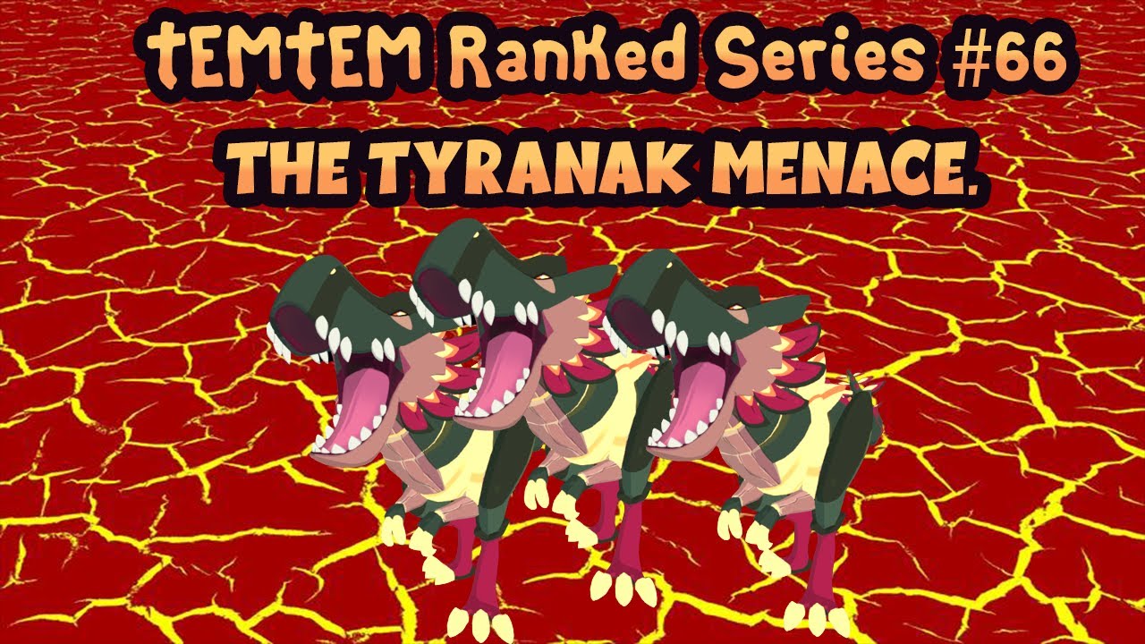 TemTem Ranked Series #66 - Tyranak is a menace.