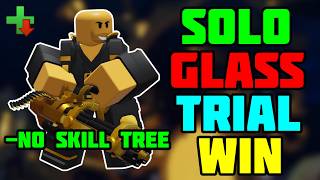 Solo Glass Trial Triumph + No Skill Tree | TDS Tower Defense Simulator