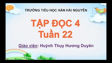 TẬP ĐỌC 4-TUẦN 22: SẦU RIÊNG