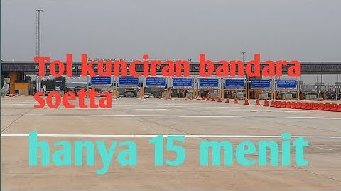 ruas tol kunciran bandara soetta di tempuh hanya 15 menit