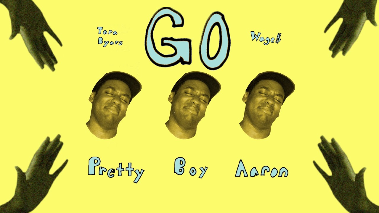 Go Pretty Boy Aaron (ft. Tara Byars and Wage) YouTube