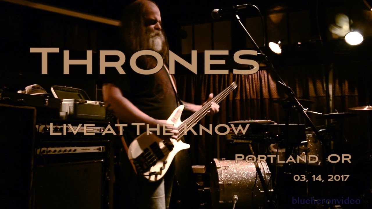 Thrones  -Live-  at The Know  3, 14, 2017 -Full Set