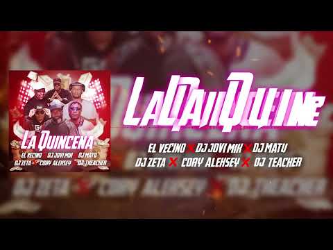 El Vecino - La Quincena -🚫 Remix Exotico - Djjovi Mix ❌ Dj Matu ❌ Dj Zeta ❌ Cory AlexSey ❌Dj Teacher