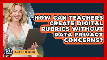How Can Teachers Create Digital Rubrics Without Data Privacy Concerns? - Teacher Tech Toolbox