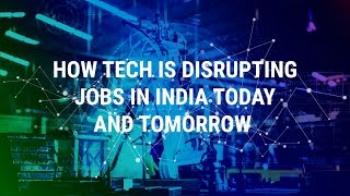 How Tech is Disrupting Jobs in India