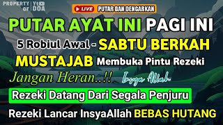 Putar Dzikir Ini  Dzikir Pagi Mustajab Hari Sabtu 5 Rabiul Awal Pembuka Rezeki Dari Segala Penjuru