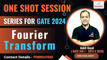 Fourier Transform | Signals & Systems | One Shot Session Series | GATE 2024 | Ankit Goyal