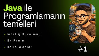 Intellij Kurulumu ve İlk Program | Java ile Programlamanın Temelleri #1