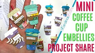 Coffee cup embellishments Project Share #13, 12 Days of Christmas Day 6, Coffee Cup Project Share