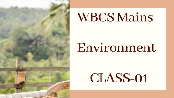 WBCS Mains Environment :  Class- 01  || Paper IV ||