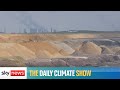 The Daily Climate Show: German villages bulldozed to mine coal