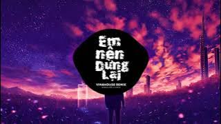 Thôi em đừng nặng lòng anh ta muộn phiền rồi chi dối trá | EM NÊN DỪNG LẠI REMIX- Khang Việt x Huy D