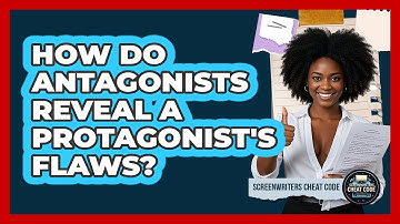 How Do Antagonists Reveal A Protagonist