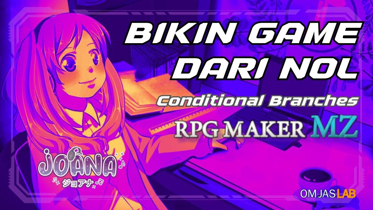 Bikin Game Dari Nol Bareng Joana - Conditional Branches (RPG Maker MZ ...