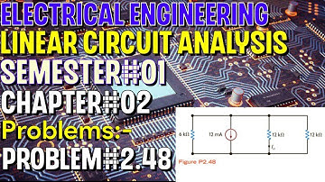 Linear Circuit Analysis | Chapter#02 | Problem#2.48 | Basic Engineering Circuit Analysis