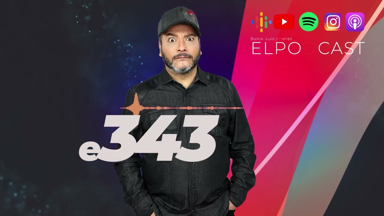 Luis Jimenez El Podcast E343
