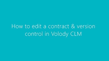 How to edit a contract with version control in Volody Contract LifeCycle Management software