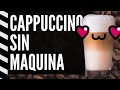 Como hacer un CAPPUCCINO SIN MÁQUINA 😱✨ | Cappuccino casero ✅ FÁCIL capuchino