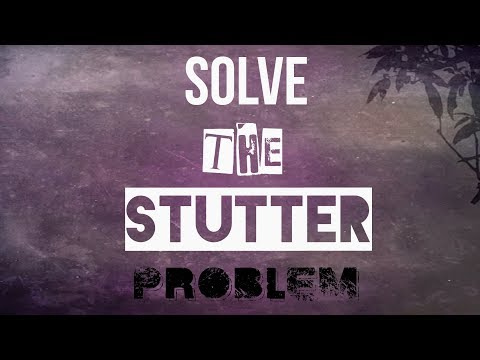 Solve the Stutter Problem... White Magic