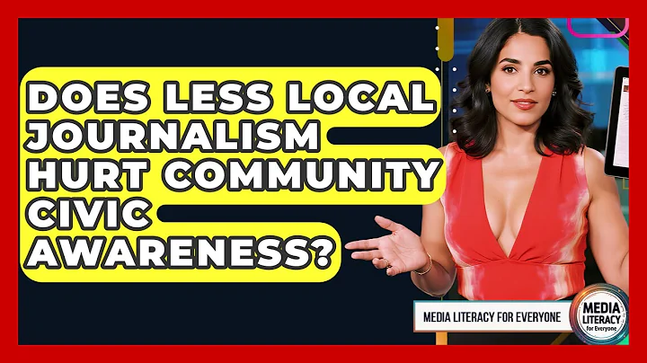 Does Less Local Journalism Hurt Community Civic Awareness? - Media Literacy For Everyone