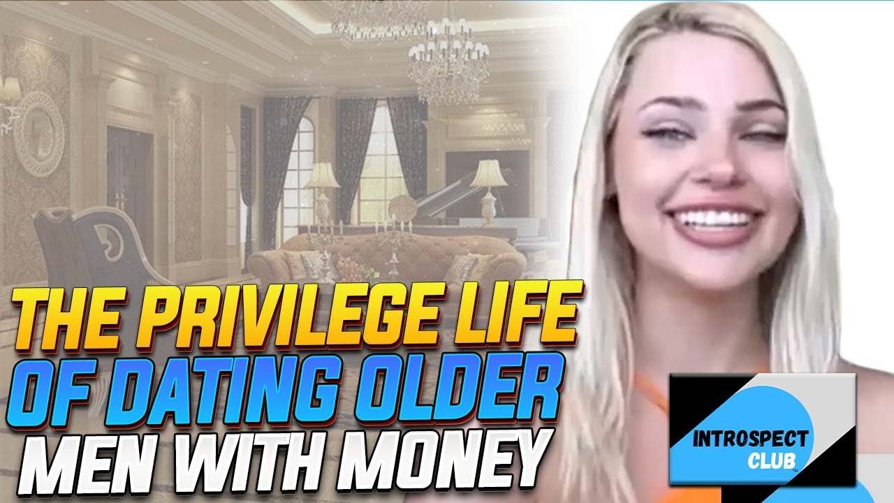 The Privilege Life Of Dating Older Men With Money (w/ Willow