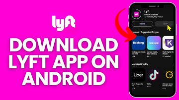 Download LYFT App on Android: How to Install LYFT App on Android? 2024