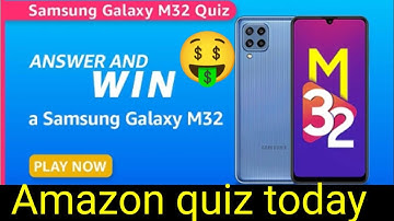 Amazon quiz today. samsung galaxy M32 quiz answers today. winner today 🤑👆