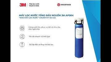 Tại sao nên lắp Máy Lọc Nước tổng đầu nguồn 3M AP904