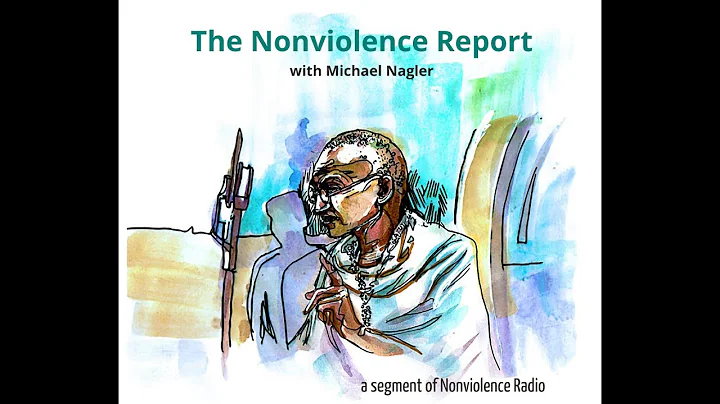 Nonviolence Report with Michael Nagler -- March 05...