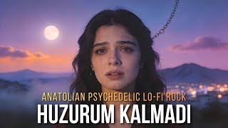 Huzurum Kalmadı Anatolian Psychedelic Lo Fi Rock
