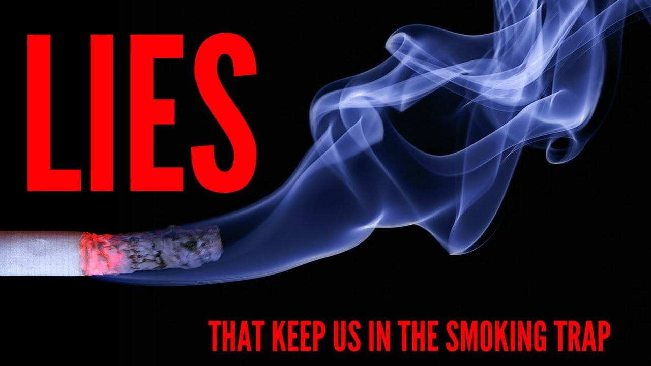 The Lies That Keep Us in the Smoking Trap
