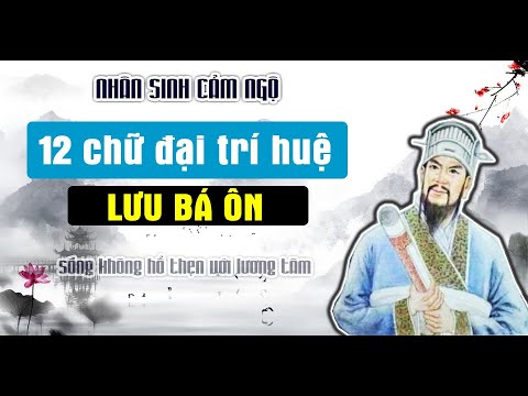 Video 12 Chữ Đại Trí Huệ của Lưu Bá Ôn chứa đựng đầy Đạo lý... - youtube