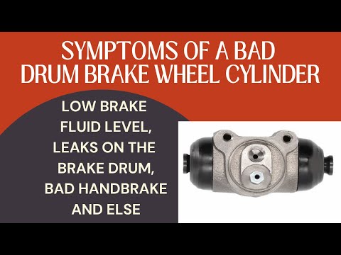 SYMPTOMS OF A BAD DRUM BRAKE CYLINDER