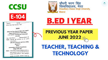 Teacher Teaching & Technology || CCSU || B.ED 1st Year || E- 104