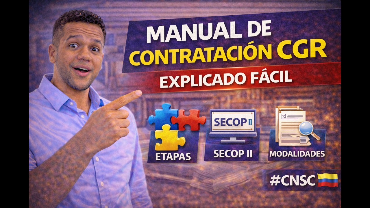 📘 Manual de Contratación CGR (Versión 2.0) Explicado Fácil ⚖️ | Etapas, SECOP II y Modalidades #CNSC