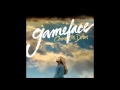 Gameface - Only Chance We Get