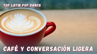 Café y Conversación Ligera - Latin Party Mix