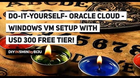 DIY-Oracle Cloud- Free Tier with 300 USD Windows VM Setup!
