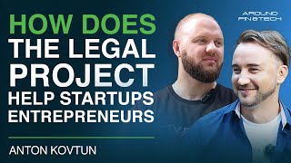 How does the legal project help startups & entrepreneurs - Anton Kovtun | AF MEDIA #techukrainians