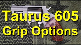 Taurus 605 Quest for the perfect grip