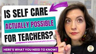 Can Teachers Really Practice Self-Care in Today’s School System? | Prevent Teacher Burnout