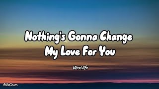Nothing's Gonna Change My Love For You - Westlife (Alds Cover)