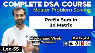 Prefix Sum in 2d Matrix | Precomputation in 2d Array | L-55