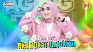 Mira Putri Ft Ageng Music - Aku Bukan Untukmu class=