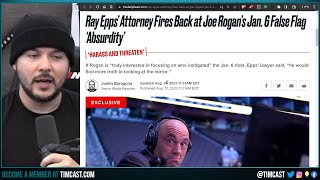 Ray Epps Lawyer Accuses JOE ROGAN Of Instigating January 6th In HILARIOUS Rebut To JRE Fed Comments